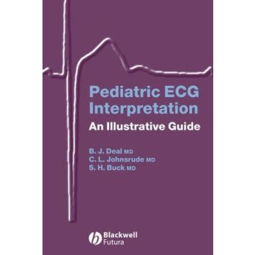 Pediatric ECG Interpretation: An Illustrative Guide  Deal Barbara J.; Johnsrude Christopher L.; Buck Scott H.  Wiley - Blackwell  9781405117302
