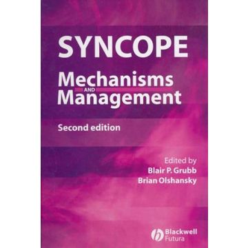 Syncope: Mechanisms and Management, 2ed.  Grubb Blair P.; Olshansky Brian  Wiley - Blackwell  9781405122078