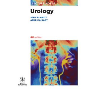 Lecture Notes: Urology, 6ed.  Blandy John; Kaisary Amir  Wiley - Blackwell  9781405122702