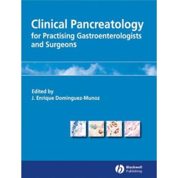 Clinical Pancreatology for Practising Gastroenterologists and Surgeons  Dominguez-Munoz Juan Enrique  Wiley - Blackwell  9781405122764