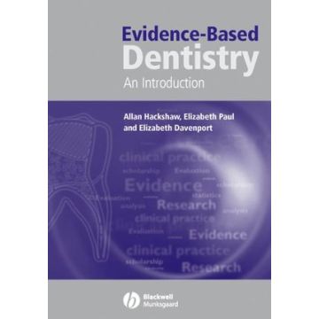 Evidence-Based Dentistry: An Introduction  Hackshaw Allan; Paul Elizabeth; Davenport Elizabeth  Wiley - Blackwell  9781405124966