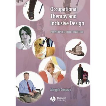 Occupational Therapy and Inclusive Design: Principles for Practice  Conway Margaret  Wiley - Blackwell  9781405127073