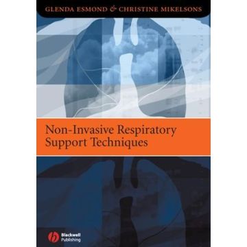 Non-Invasive Respiratory Support Techniques: Oxygen Therapy, Non-Invasive Ventilation and CPAP  Esmond Glenda; Mikelsons Christine  Wiley - Blackwell  9781405130141