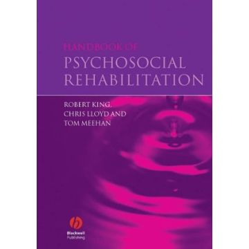 Handbook of Psychosocial Rehabilitation  King Robert; Lloyd Chris; Meehan Tom  Wiley - Blackwell  9781405133081