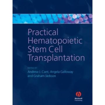 Practical Hematopoietic Stem Cell Transplantation  Cant Andrew J.; Galloway Angela; Jackson Graham  Wiley - Blackwell  9781405134019
