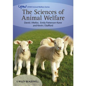 The Sciences of Animal Welfare  Mellor David; Patterson-Kane Emily; Stafford Kevin J.  Wiley - Blackwell  9781405134958