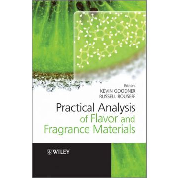 Practical Analysis of Flavor and Fragrance Materials  Goodner Kevin; Rouseff Russell  Wiley - Blackwell  9781405139168