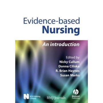 Evidence-based Nursing: An Introduction  Cullum Nicky; Ciliska Donna; Haynes Brian; Marks Susan  Wiley - Blackwell  9781405145978
