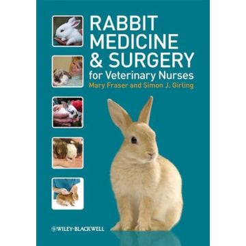 Rabbit Medicine and Surgery for Veterinary Nurses  Fraser Mary; Girling Simon  Wiley - Blackwell  9781405147064