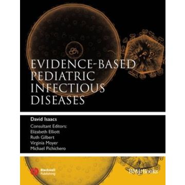 Evidence-Based Pediatric Infectious Diseases  Isaacs David  Wiley - Blackwell  9781405148580