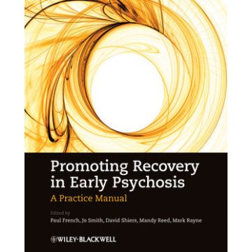 Promoting Recovery in Early Psychosis: A Practice Manual  French Paul; Smith Jo; Shiers David; Reed Mandy; Rayne Mark  Wiley - Blackwell  9781405148948