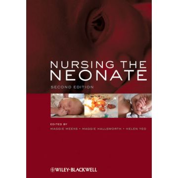 Nursing the Neonate, 2ed.  Meeks Maggie; Hallsworth Maggie; Yeo Helen  Wiley - Blackwell  9781405149747