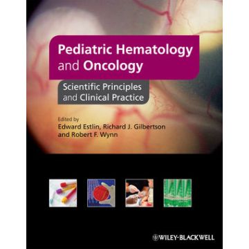 Pediatric Hematology and Oncology: Scientific Principles and Clinical Practice  Estlin Edward; Gilbertson Richard; Wynn Rob  Wiley - Blackwell  9781405153508