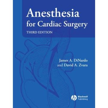 Anesthesia for Cardiac Surgery, 3/ed.  DiNardo James A.; Zvara David A.  Wiley-Blackwell  9781405153638