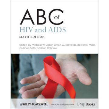 ABC of HIV and AIDS, 6ed.  Adler Michael W.; Edwards Simon G.; Miller Robert F.; Sethi Gulshan; Williams Ian  Wiley - Blackwell  9781405157001