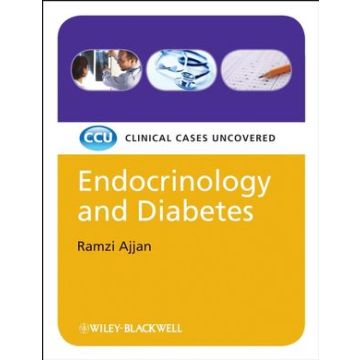 Endocrinology and Diabetes: Clinical Cases Uncovered  Ajjan Ramzi  Wiley - Blackwell  9781405157261