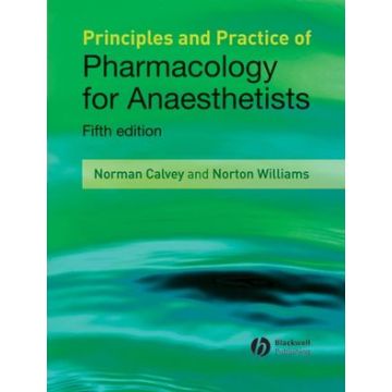 Principles and Practice of Pharmacology for Anaesthetists, 5/ed.  Calvey Norman; Williams Norton  Wiley-Blackwell  9781405157278