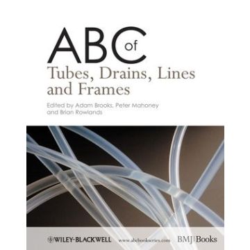 ABC of Tubes, Drains, Lines and Frames  Brooks Adam; Mahoney Peter F.; Rowlands Brian  Wiley - Blackwell  9781405160148