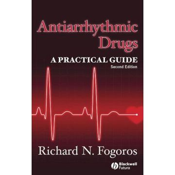 Antiarrhythmic Drugs: A Practical Guide, 2ed.  Fogoros Richard N.  Wiley - Blackwell  9781405163514