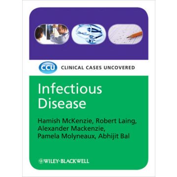 Infectious Disease: Clinical Cases Uncovered  McKenzie Hamish; Laing Robert; Mackenzie Alexander; Molyneaux Pamela; Bal Abhijit  Wiley - Blackwell  9781405168915