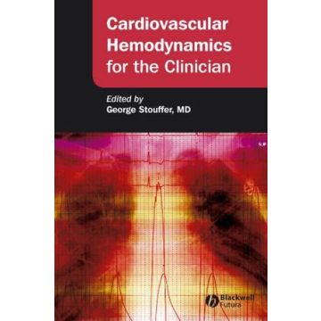 Cardiovascular Hemodynamics for the Clinician  Stouffer George  Wiley - Blackwell  9781405169172