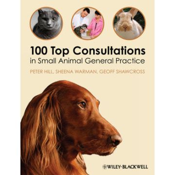 100 Top Consultations in Small Animal General Practice  Hill Peter; Warman Sheena; Shawcross Geoff  Wiley - Blackwell  9781405169493
