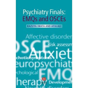 Psychiatry Finals: EMQs and OSCEs  Iwata Kazuya; Ali Afia  Wiley - Blackwell  9781405175272