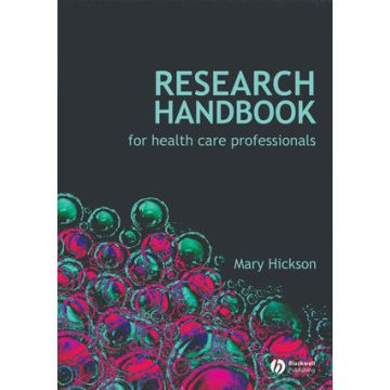 Research Handbook for Health Care Professionals  Hickson Mary  Wiley - Blackwell  9781405177375