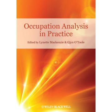Occupation Analysis in Practice  Mackenzie Lynette; O'Toole Gjyn  Wiley - Blackwell  9781405177382