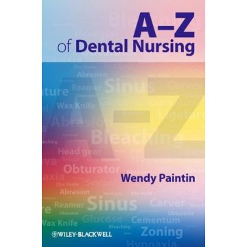 A-Z of Dental Nursing  Paintin Wendy Ann  Wiley - Blackwell  9781405179089