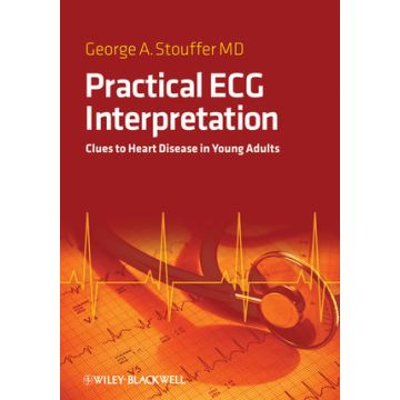 Practical ECG Interpretation: Clues to Heart Disease in Young Adults  Stouffer George  Wiley - Blackwell  9781405179287