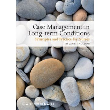Case Management of Long-term Conditions: Principles and Practice for Nurses  Snoddon Janet  Wiley - Blackwell  9781405180054
