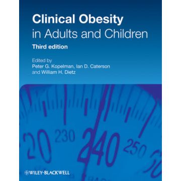 Clinical Obesity in Adults and Children, 3ed.  Kopelman Peter G.; Caterson Ian D.; Dietz William H.  Wiley - Blackwell  9781405182263