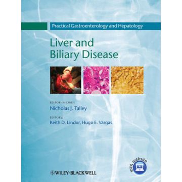 Practical Gastroenterology and Hepatology: Liver and Biliary Disease  Talley Nicholas J.; Lindor Keith D.; Vargas Hugo E.  Wiley - Blackwell  9781405182751