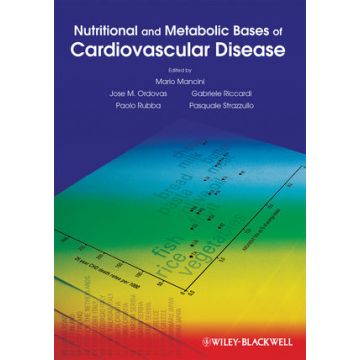 Nutritional and Metabolic Bases of Cardiovascular Disease  Mancini Mario; Ordovas Jose; Riccardi Gabrielle; Rubba Paolo; Strazzullo Pasquale  Wiley - Blackwell  9781405182768