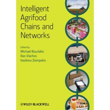 Intelligent Agrifood Chains and Networks  Bourlakis Michael A.; Vlachos Ilias P.; Zeimpekis Vasileios  Wiley - Blackwell  9781405182997