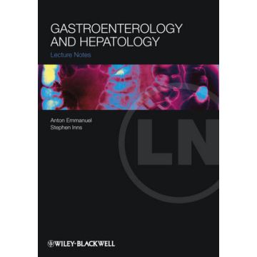 Lecture Notes: Gastroenterology and Hepatology  Emmanuel Anton; Inns Stephen  Wiley - Blackwell  9781405183215