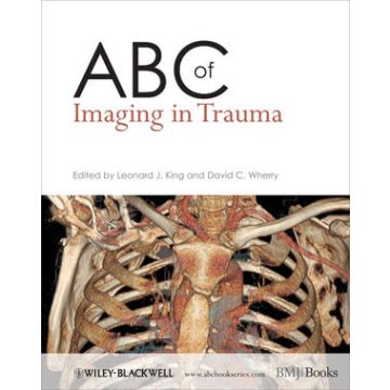 ABC of Imaging in Trauma  King Leonard J.; Wherry David C.  Wiley - Blackwell  9781405183321