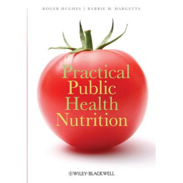 Practical Public Health Nutrition  Hughes Roger  Wiley - Blackwell  9781405183604