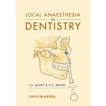 Local Anaesthesia in Dentistry  Baart J. A.; Brand H. S.  Wiley - Blackwell  9781405184366