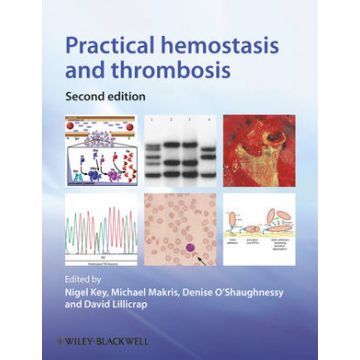 Practical Hemostasis and Thrombosis, 2ed.  Key Nigel; Makris Michael; O'Shaughnessy Denise; Lillicrap David  Wiley - Blackwell  9781405184601