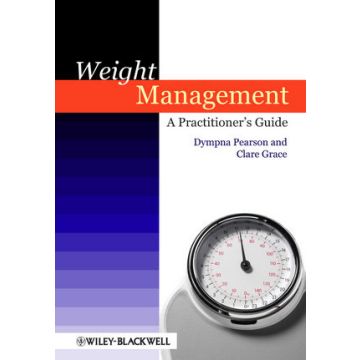 Weight Management: A Practitioner's Guide  Pearson Dympna; Grace Clare   Wiley - Blackwell  9781405185592