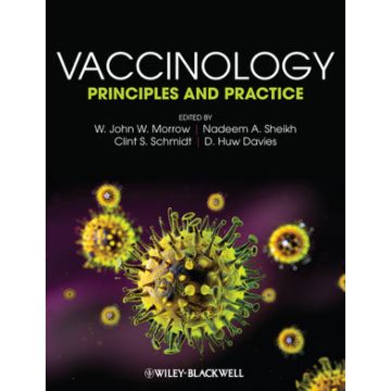 Vaccinology: Principles and Practice  Morrow W. John W.; Sheikh Nadeem A.; Schmidt Clint S.; Davies D. Huw  Wiley - Blackwell  9781405185745