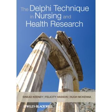 The Delphi Technique in Nursing and Health Research  Keeney Sinead; McKenna Hugh; Hasson Felicity  Wiley - Blackwell  9781405187541