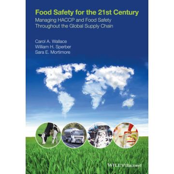 Food Safety for the 21st Century: Managing HACCP and Food Safety throughout the Global Supply Chain  Wallace Carol; Sperber William; Mortimore Sara E.  Wiley - Blackwell  9781405189118