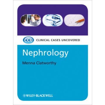 Nephrology: Clinical Cases Uncovered  Clatworthy Menna  Wiley - Blackwell  9781405189903