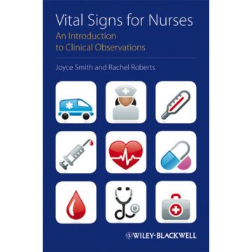 Vital Signs for Nurses: An Introduction to Clinical Observations  Smith Joyce; Roberts Rachel  Wiley - Blackwell  9781405190381