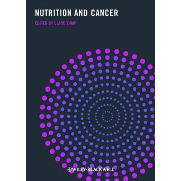 Nutrition and Cancer  Shaw Clare  Wiley - Blackwell  9781405190428