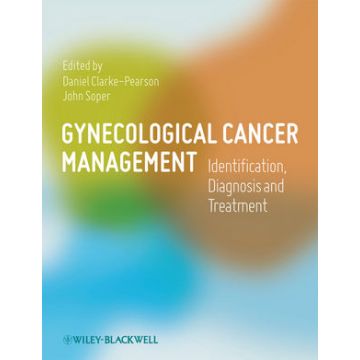 Gynecological Cancer Management: Identification, Diagnosis and Treatment  Clarke-Pearson Daniel; Soper John  Wiley - Blackwell  9781405190794