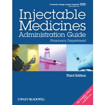 UCL Hospitals Injectable Medicines Administration Guide: Pharmacy Department, 3ed.  University College London Hospitals  Wiley - Blackwell  9781405191920